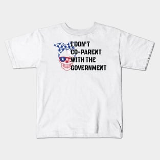 Skull I Don't Co-Parent With The Government / Funny Parenting Libertarian Mom / Co-Parenting Libertarian Saying Gift Kids T-Shirt